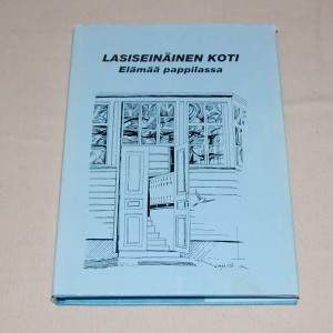 Lasiseinäinen koti - Elämää pappilassa